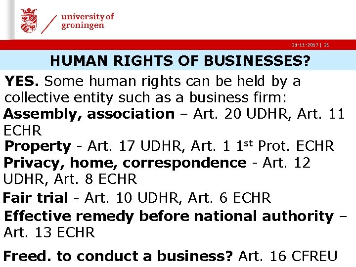 21 -11 -2017 | 21 HUMAN RIGHTS OF BUSINESSES? YES. Some human rights can