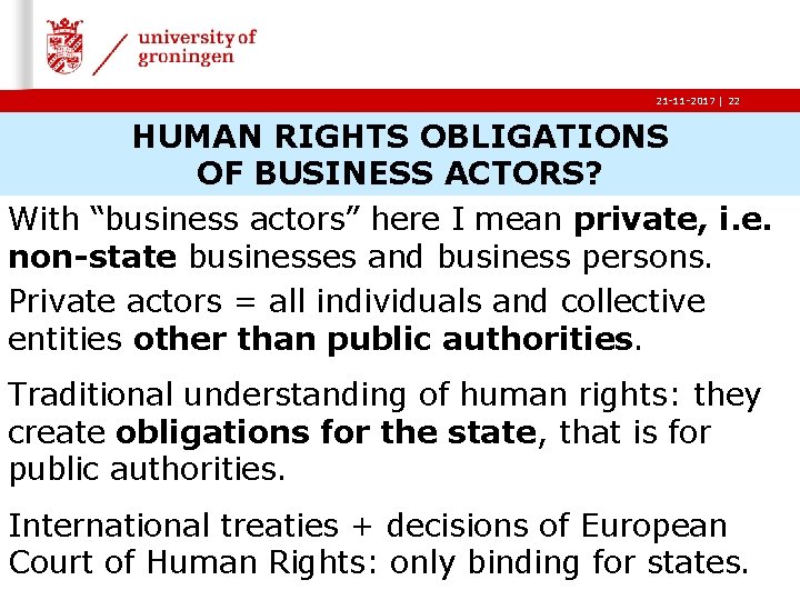 21 -11 -2017 | 22 HUMAN RIGHTS OBLIGATIONS OF BUSINESS ACTORS? With “business actors”
