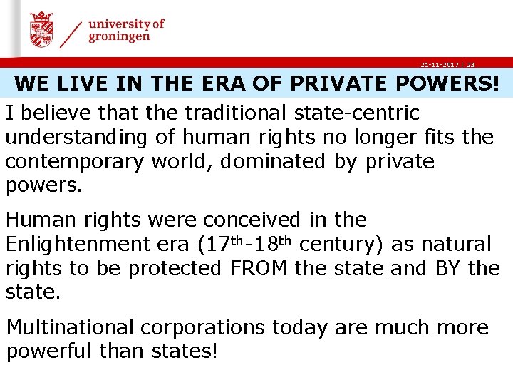 21 -11 -2017 | 23 WE LIVE IN THE ERA OF PRIVATE POWERS! I