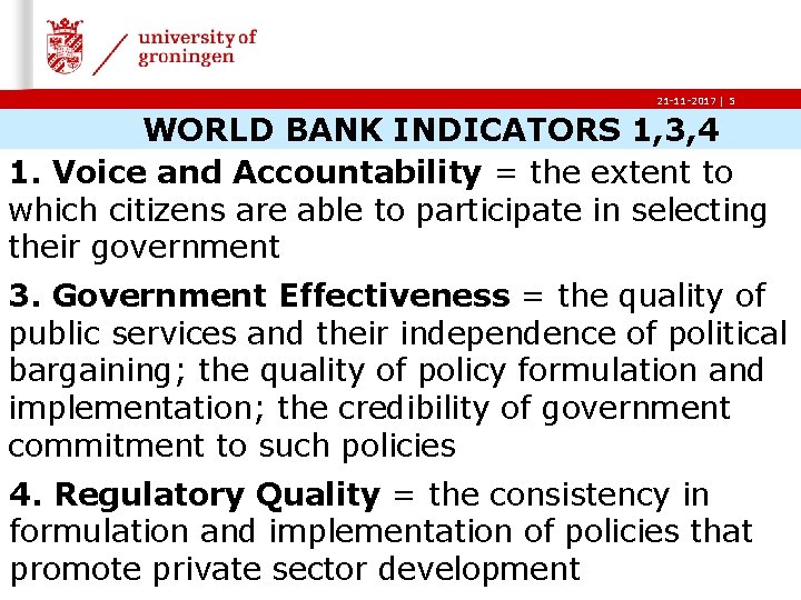 21 -11 -2017 | 5 WORLD BANK INDICATORS 1, 3, 4 1. Voice and