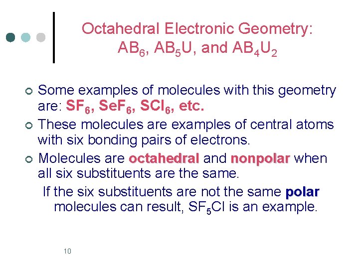 Octahedral Electronic Geometry: AB 6, AB 5 U, and AB 4 U 2 ¢