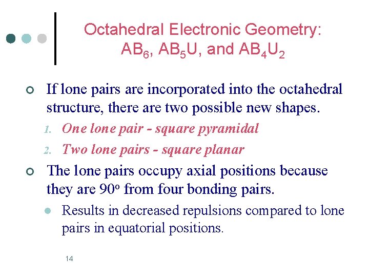 Octahedral Electronic Geometry: AB 6, AB 5 U, and AB 4 U 2 ¢