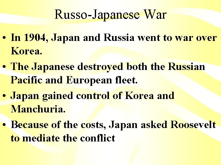 Russo-Japanese War • In 1904, Japan and Russia went to war over Korea. •