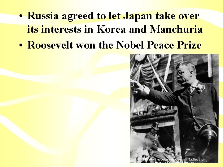  • Russia agreed to let Japan take over its interests in Korea and