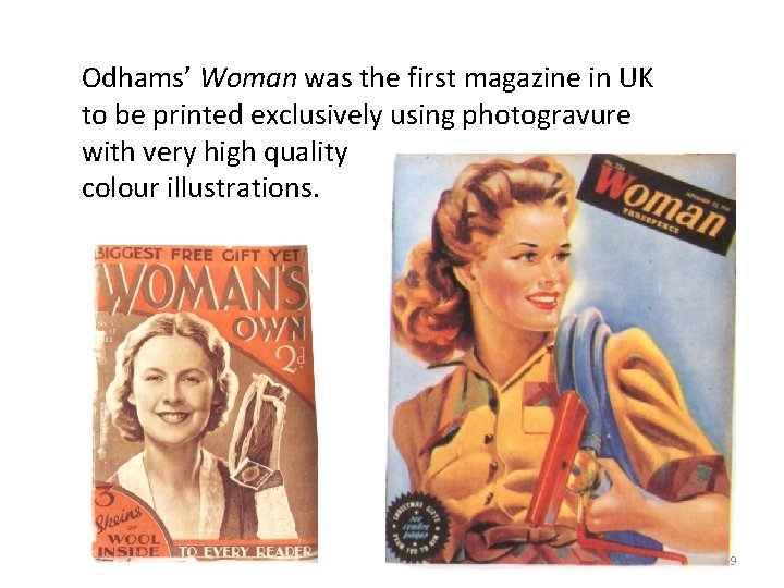 Odhams’ Woman was the first magazine in UK to be printed exclusively using photogravure