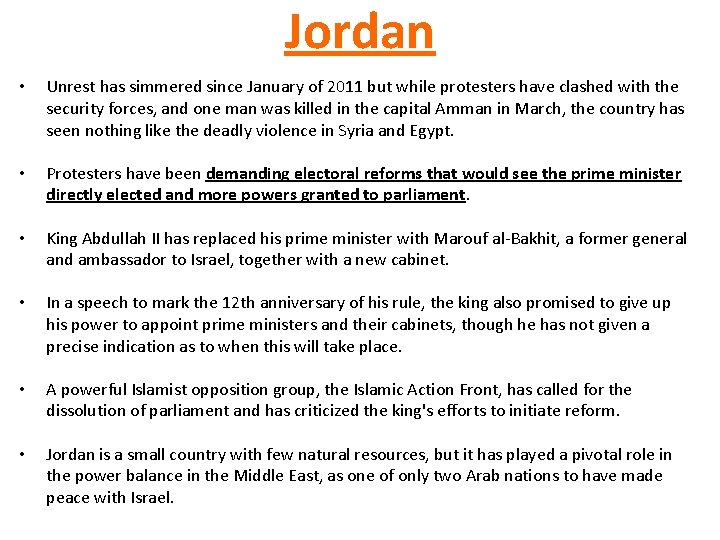 Jordan • Unrest has simmered since January of 2011 but while protesters have clashed