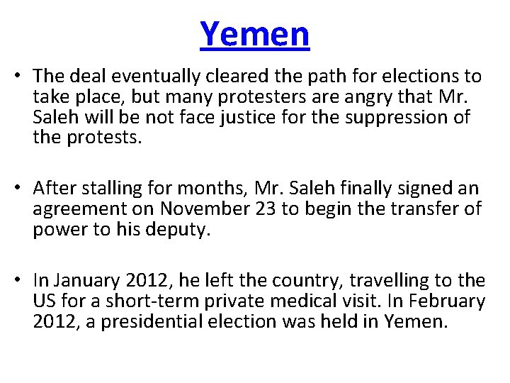 Yemen • The deal eventually cleared the path for elections to take place, but