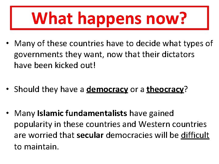 What happens now? • Many of these countries have to decide what types of