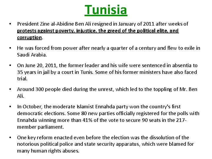 Tunisia • President Zine al-Abidine Ben Ali resigned in January of 2011 after weeks