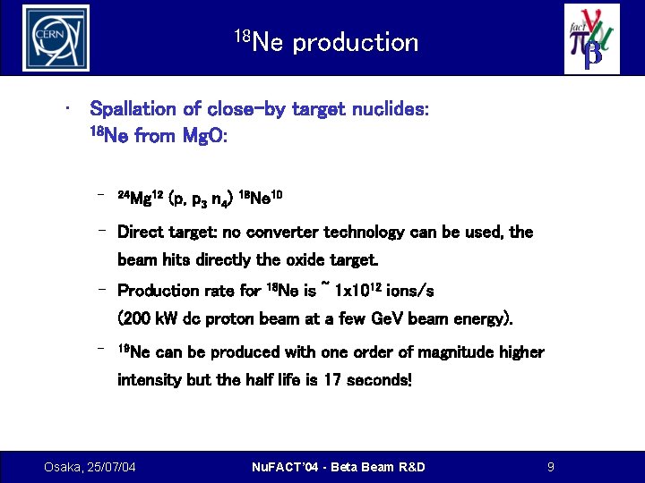 18 Ne production • Spallation of close-by target nuclides: 18 Ne from Mg. O: