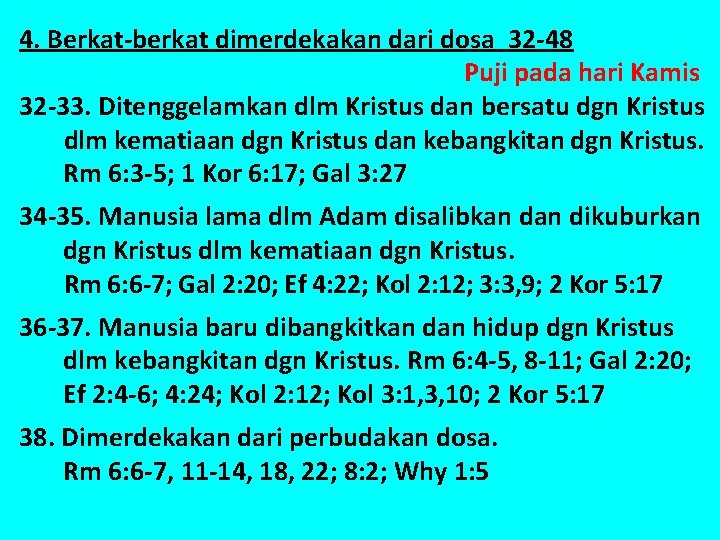4. Berkat-berkat dimerdekakan dari dosa 32 -48 Puji pada hari Kamis 32 -33. Ditenggelamkan
