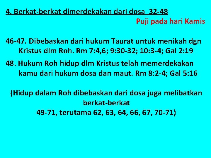 4. Berkat-berkat dimerdekakan dari dosa 32 -48 Puji pada hari Kamis 46 -47. Dibebaskan
