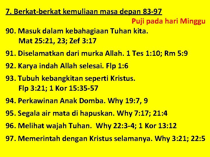 7. Berkat-berkat kemuliaan masa depan 83 -97 Puji pada hari Minggu 90. Masuk dalam