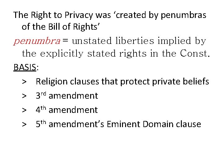 The Right to Privacy was ‘created by penumbras of the Bill of Rights’ penumbra