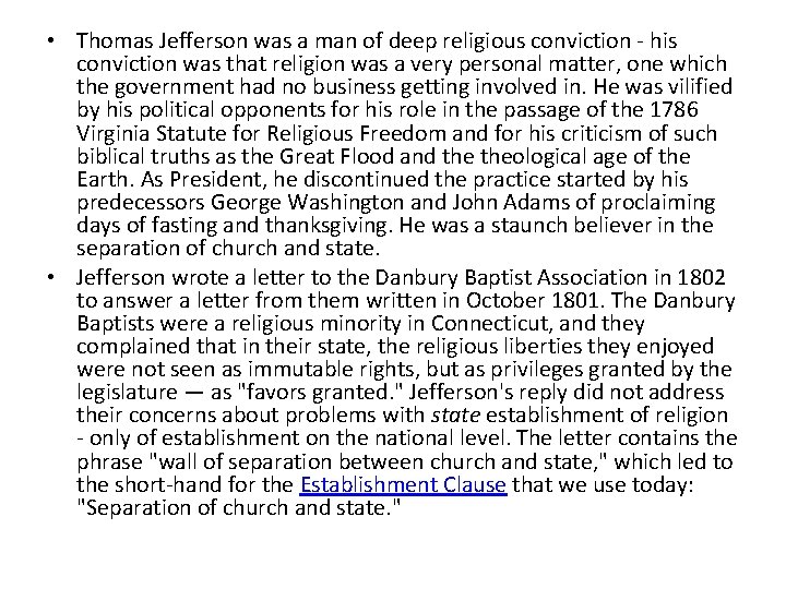  • Thomas Jefferson was a man of deep religious conviction - his conviction