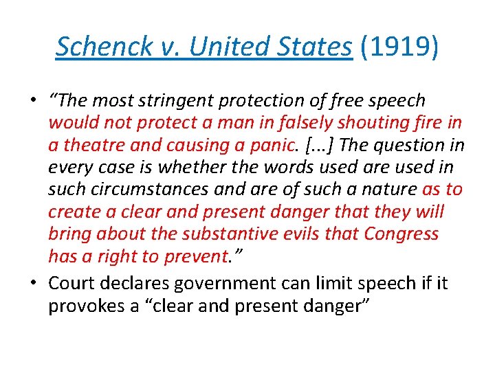 Schenck v. United States (1919) • “The most stringent protection of free speech would