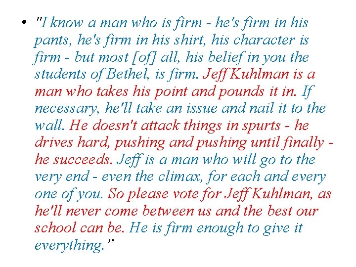  • "I know a man who is firm - he's firm in his