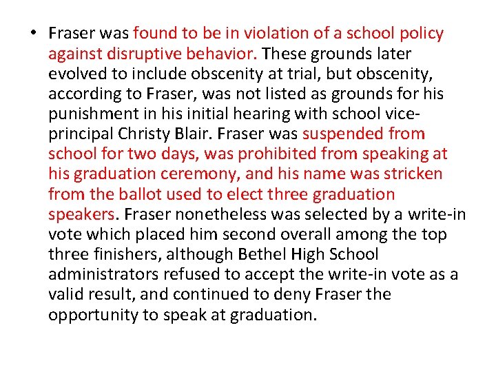  • Fraser was found to be in violation of a school policy against