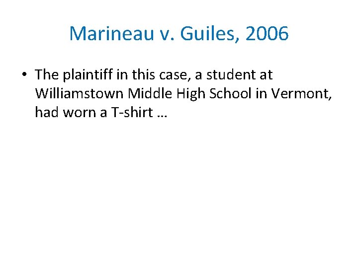 Marineau v. Guiles, 2006 • The plaintiff in this case, a student at Williamstown