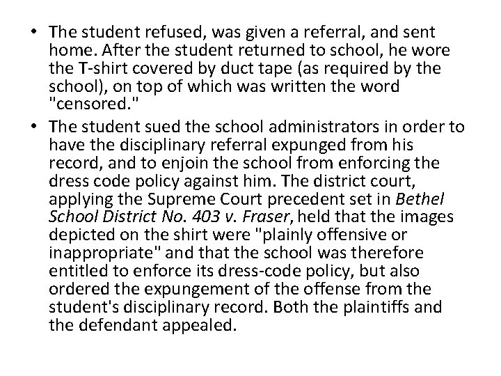  • The student refused, was given a referral, and sent home. After the