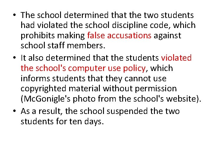  • The school determined that the two students had violated the school discipline