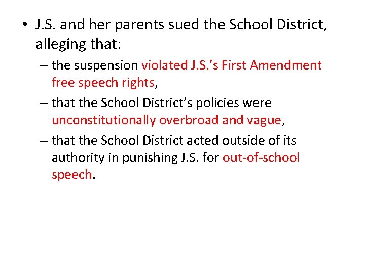  • J. S. and her parents sued the School District, alleging that: –