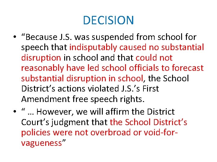 DECISION • “Because J. S. was suspended from school for speech that indisputably caused