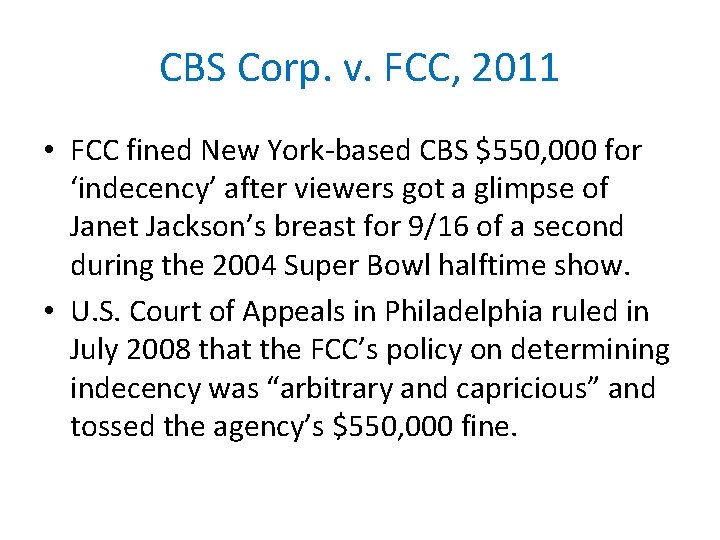 CBS Corp. v. FCC, 2011 • FCC fined New York-based CBS $550, 000 for