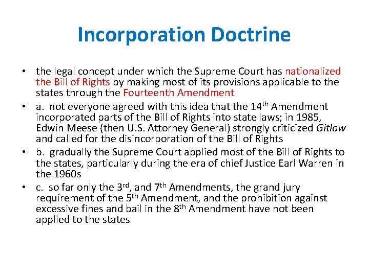 Incorporation Doctrine • the legal concept under which the Supreme Court has nationalized the