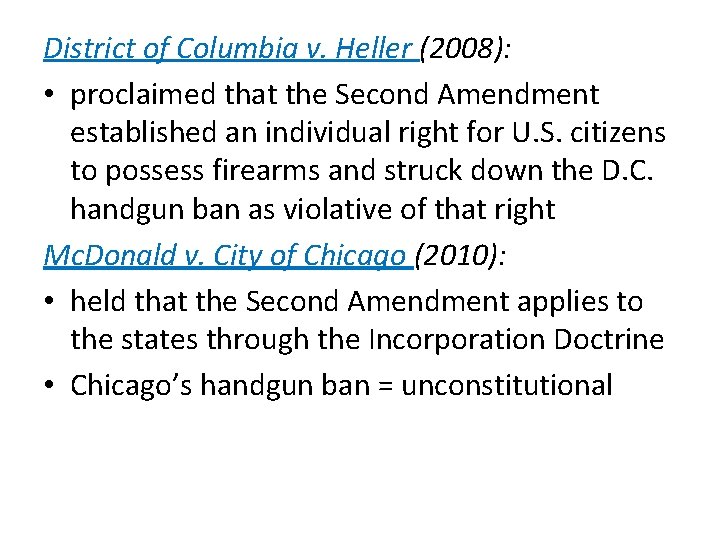District of Columbia v. Heller (2008): • proclaimed that the Second Amendment established an