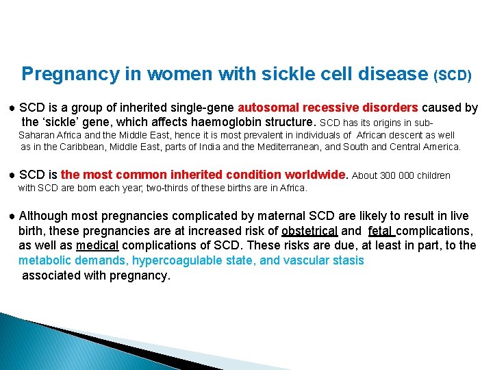 Pregnancy in women with sickle cell disease (SCD) ● SCD is a group of