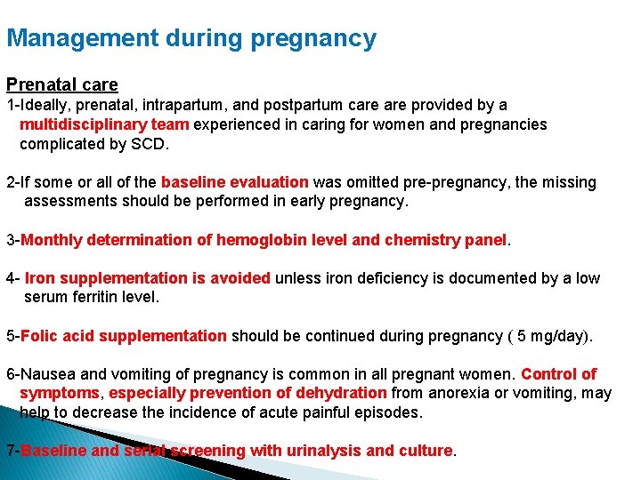 Management during pregnancy Prenatal care 1 -Ideally, prenatal, intrapartum, and postpartum care provided by