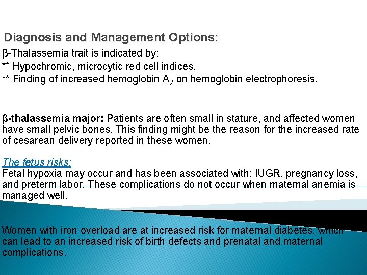 Diagnosis and Management Options: β-Thalassemia trait is indicated by: ** Hypochromic, microcytic red cell