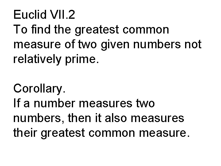 Euclid VII. 2 To find the greatest common measure of two given numbers not