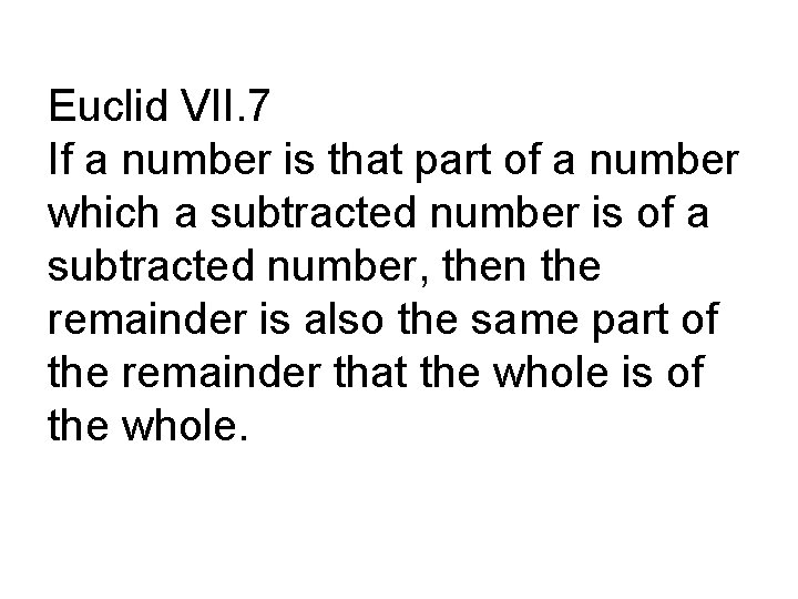 Euclid VII. 7 If a number is that part of a number which a