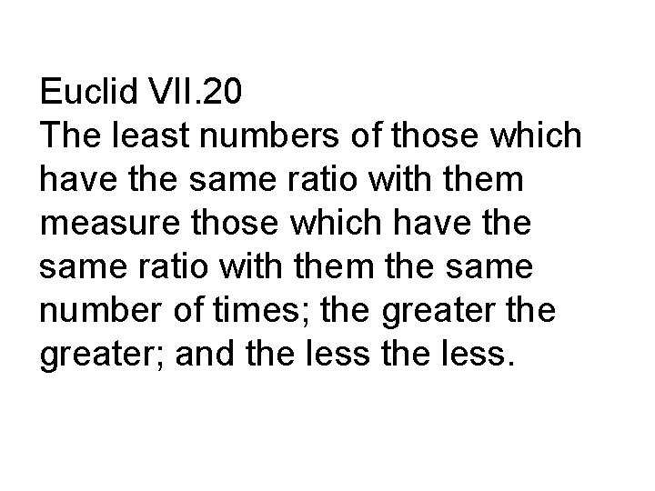 Euclid VII. 20 The least numbers of those which have the same ratio with