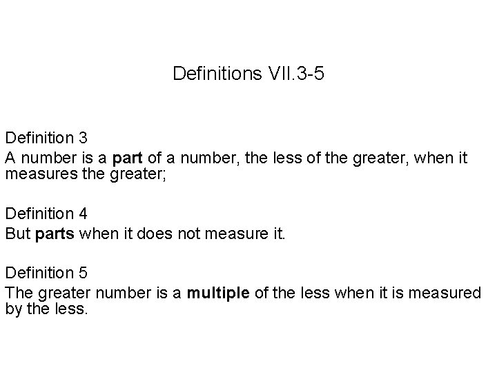 Definitions VII. 3 -5 Definition 3 A number is a part of a number,