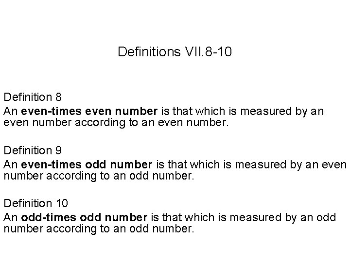 Definitions VII. 8 -10 Definition 8 An even-times even number is that which is