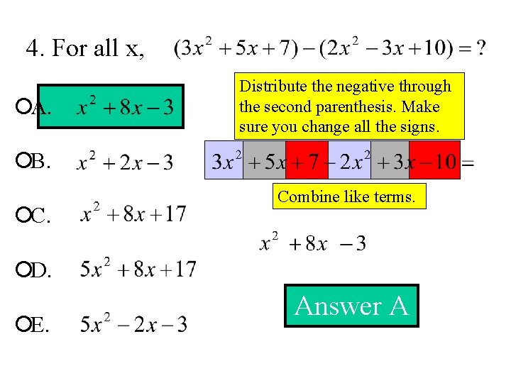 4. For all x, ¡A. Distribute the negative through the second parenthesis. Make sure