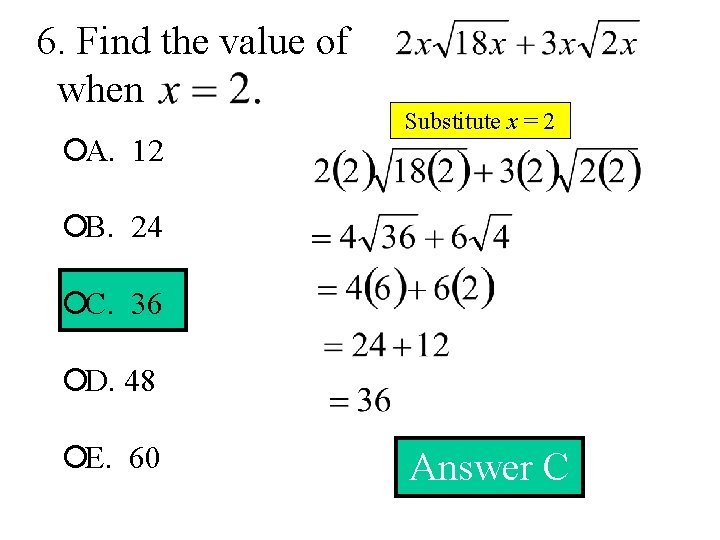 6. Find the value of when ¡A. 12 Substitute x = 2 ¡B. 24