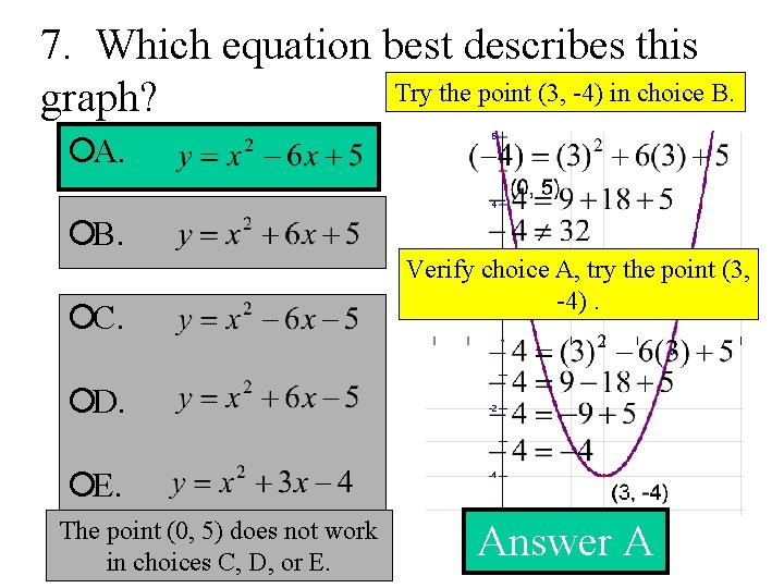 7. Which equation best describes this Try the point (3, -4) in choice B.