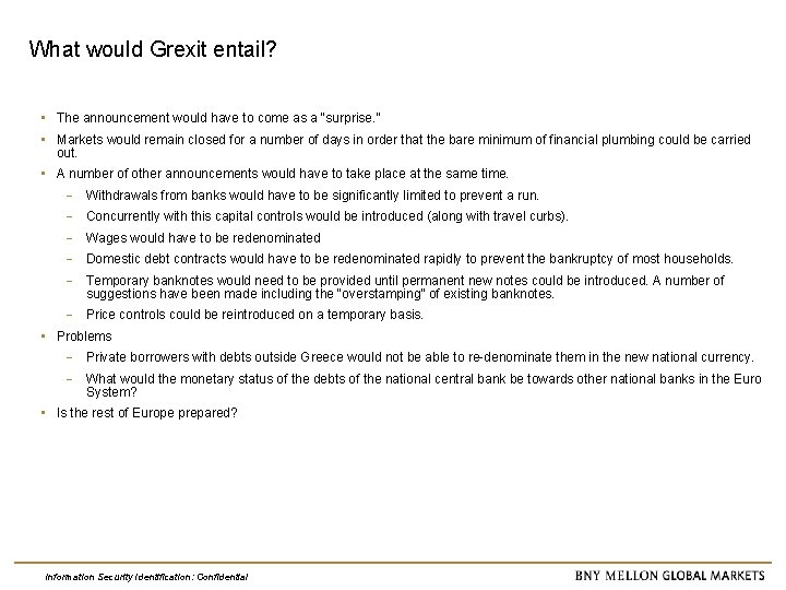 What would Grexit entail? • The announcement would have to come as a “surprise.