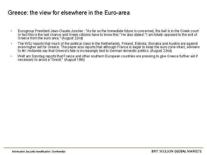 Greece: the view for elsewhere in the Euro-area • Eurogroup President Jean-Claude Juncker :