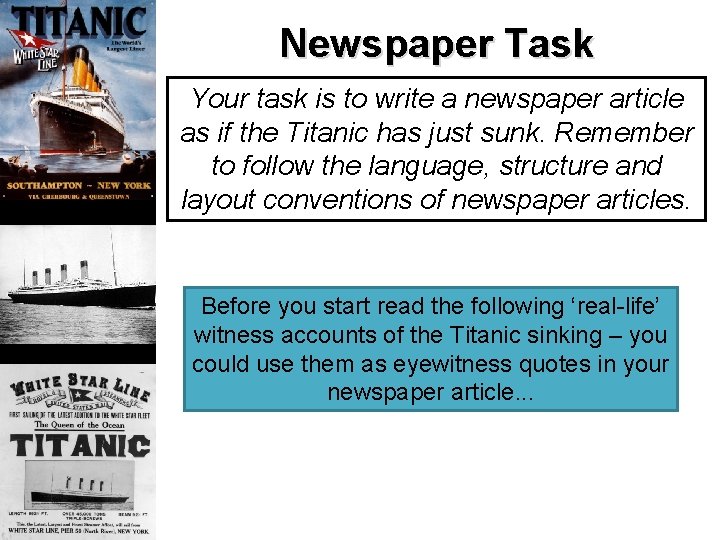 Newspaper Task Your task is to write a newspaper article as if the Titanic Newspaper Task Your task is to write a newspaper article as if the Titanic
