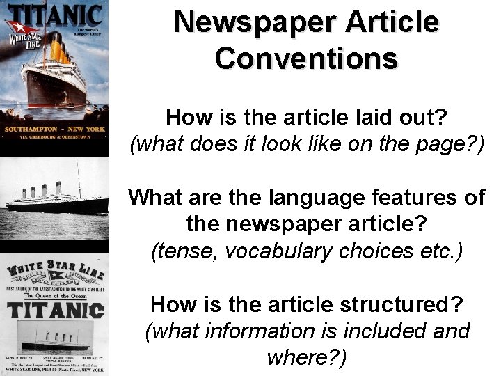 Newspaper Article Conventions How is the article laid out? (what does it look like Newspaper Article Conventions How is the article laid out? (what does it look like