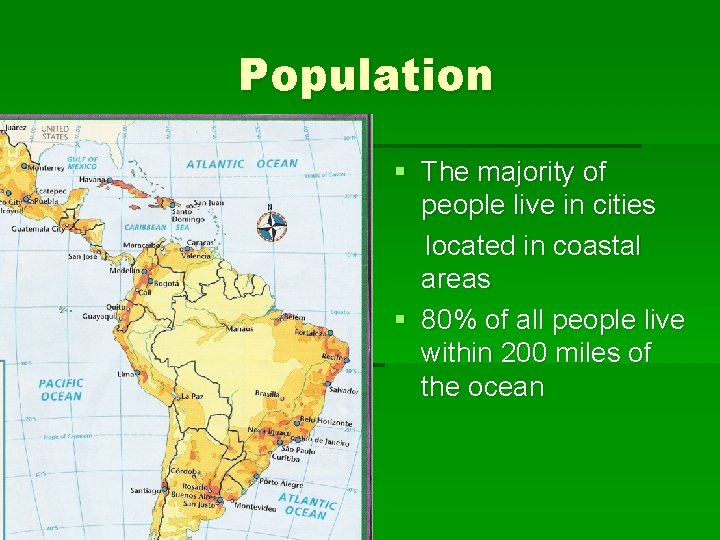 Population § The majority of people live in cities located in coastal areas §