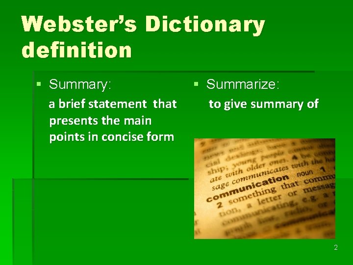 Webster’s Dictionary definition § Summary: a brief statement that presents the main points in