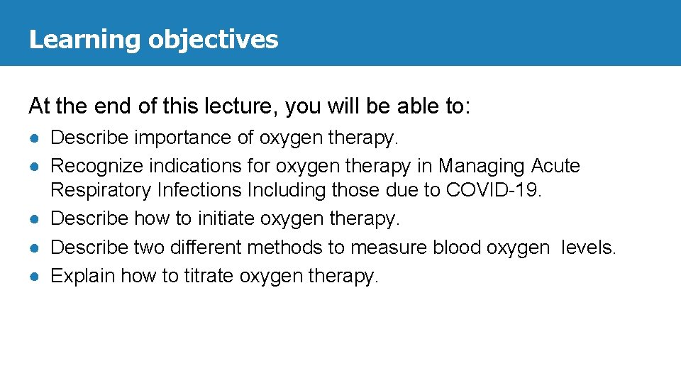 Learning objectives At the end of this lecture, you will be able to: ●