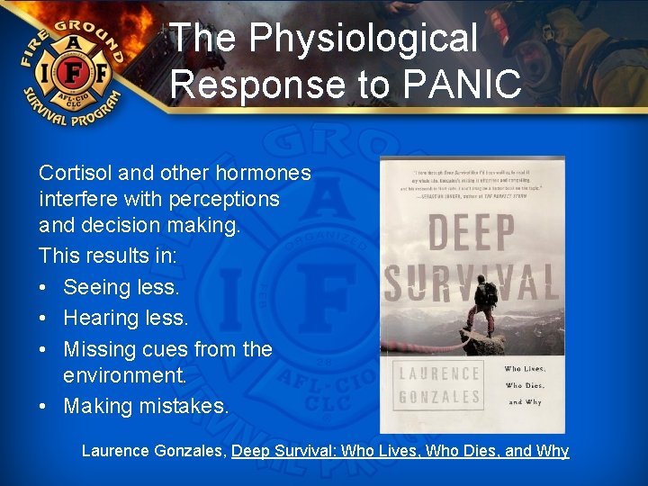 The Physiological Response to PANIC Cortisol and other hormones interfere with perceptions and decision