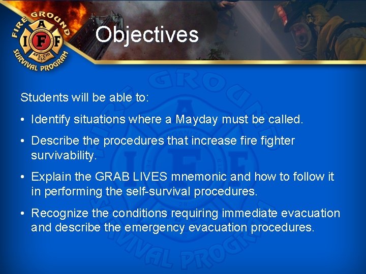 Objectives Students will be able to: • Identify situations where a Mayday must be